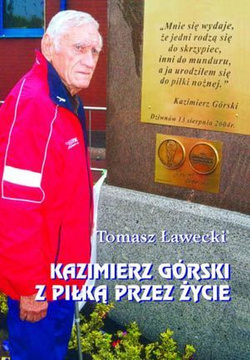 Kazimierz Górski z piłką przez życie