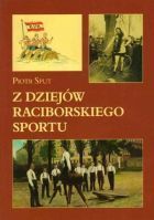 Z dziejów raciborskiego sportu - od ich początków do roku 1940 