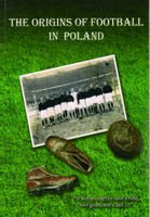 Początki piłki nożnej w Polsce (wersja angielska)