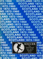 Scotland 1872 - 1960 (The International Line-ups & Statistics Series)
