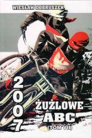 Żużlowe ABC 2007 (tom VII)