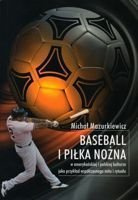 Baseball i piłka nożna w amerykańskiej i polskiej kulturze jako przykład współczesnego mitu i rytuału