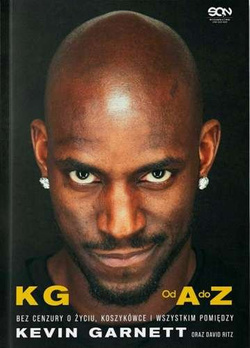 Kevin Garnett. Od A do Z. Bez cenzury o życiu, koszykówce i wszystkim pomiędzy