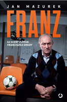 Franz. 44 sceny z życia Franciszka Smudy
