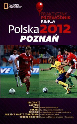 Praktyczny przewodnik kibica: Poznań 