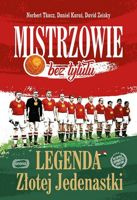 Mistrzowie bez tytułu Legenda Złotej Jedenastki