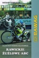 Rawickie Żużlowe ABC: 20-lecie reaktywowania żużla w Rawiczu