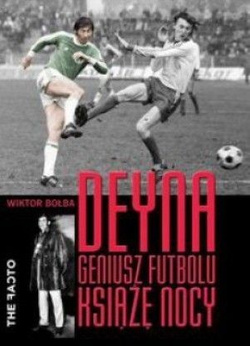 Deyna. Geniusz futbolu, książę nocy (miękka oprawa)