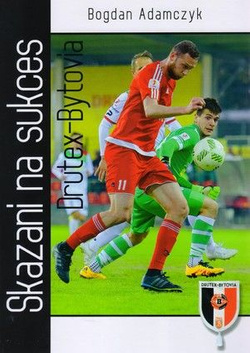 Drutex-Bytovia (2002-2016) Skazani na sukces