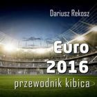 Euro 2016. Przewodnik kibica