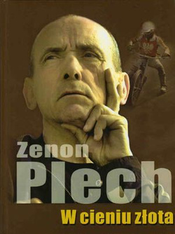 Zenon Plech. W cieniu złota