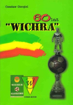 60 lat "Wichra" [Kłodzino, Przelewice] 1949 - 2009