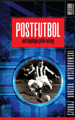 Postfutbol: antropologia piłki nożnej