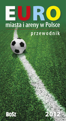 Euro: Miasta i areny w Polsce. Przewodnik