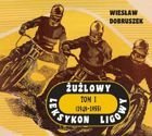 Żużlowy Leksykon Ligowy: tom 1 (1948 - 1955)