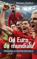 Od Euro do mundialu Prawda o reprezentacji