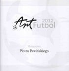Art Futbol 2012: Malarstwo Piotra Pawińskiego
