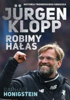 Jürgen Klopp. Robimy hałas