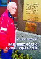 Kazimierz Górski z piłką przez życie