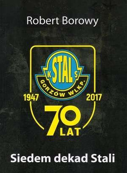 Siedem dekad Stali 70 lat 1947-2017