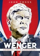 Arsene Wenger (biografia) Generał i jego Kanonierzy