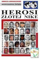Herosi Złotej Nike: Encyklopedia piłkarska FUJI (tom 43)