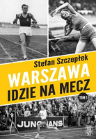 Warszawa idzie na mecz. Tom 1