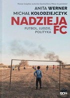 Nadzieja FC. Futbol, ludzie, polityka