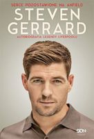 Serce pozostawione na Anfield Steven Gerrard Autobiografia legendy Liverpoolu