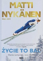 Matti Nykänen (biografia) Życie to bal