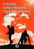 Z dziejów kultury fizycznej i turystyki w Polsce, tom 2
