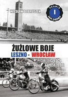 Żużlowe boje Leszno-Wrocław. Prawie jak derby (1951-1997)