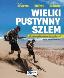 Wielki pustynny szlem Jak przesuwać granice swoich możliwości