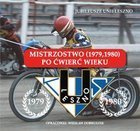 Jubileusze Unii Leszno. Mistrzostwo (1979, 1980) po ćwierć wieku