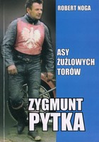 Asy żużlowych torów. Zygmunt Pytka
