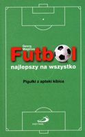 Futbol najlepszy na wszystko. Pigułki z apteki kibica