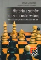 Historia szachów na ziemi ostrowskiej 80 lat szachów klubowych w Ostrowie Wielkopolskim 1930-2010