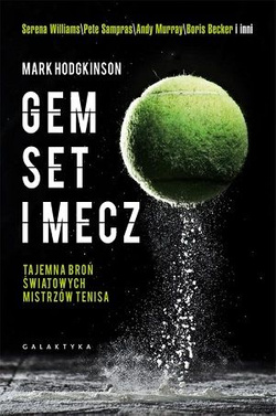 Gem set i mecz Tajna broń światowych mistrzów tenisa