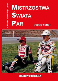 Z historii speedwaya Tom 8 Mistrzostwa Świata Par (1986-1990)