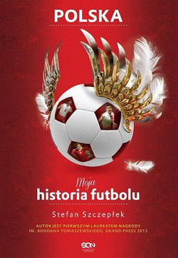 Moja historia futbolu T 2 Polska (twarda oprawa)