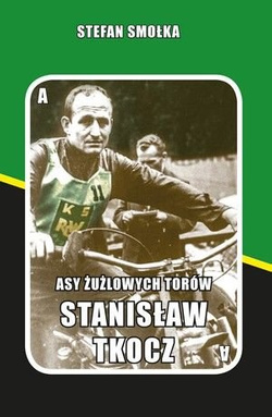 Asy żużlowych torów Stanisław Tkocz