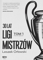 30 lat Ligi Mistrzów. Tom 1
