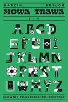 Mowa trawa 2:0 Słownik piłkarskiej polszczyzny