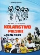 Kronika ilustrowana Kolarstwo polskie 1976-1985 tom I+II