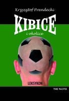 Kibice i okolice - Leksykon