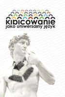 Kibicowanie jako uniwersalny język