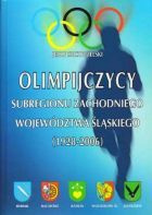 Olimpijczycy subregionu zachodniego województwa śląskiego (1928 - 2006)