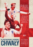 W poszukiwaniu zaginionej chwały. Historia reprezentacji Anglii 1872-2022