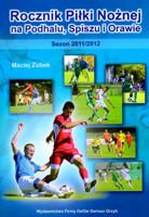 Rocznik Piłki Nożnej na Podhalu, Spiszu i Orawie - Sezon 2011/2012