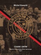 Czarni Lwów Historia I Lwowskiego Klubu Sportowego